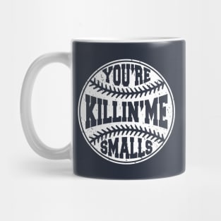 You're Killing Me Smalls Sandlot Baseball Mug